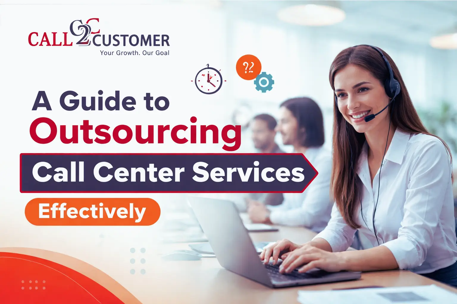 You are currently viewing A Guide to Outsourcing Call Center Services Effectively