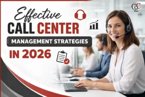 Read more about the article Effective Call Center Management Strategies in 2026