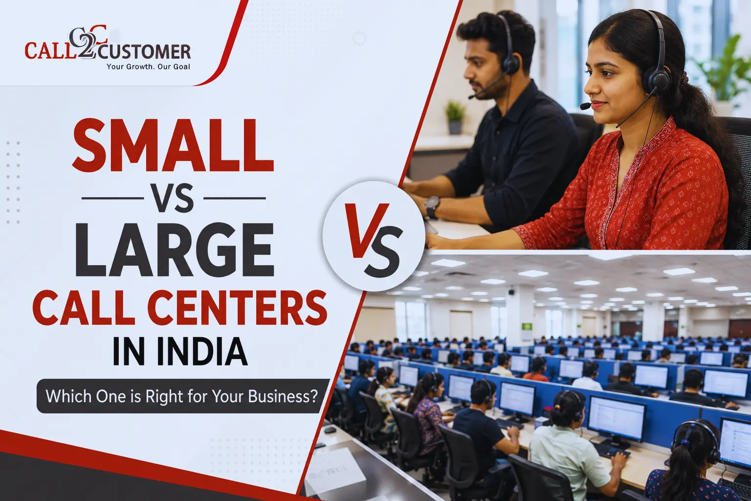 You are currently viewing Small vs Large Call Centers in India: Which One is Right for Your Business?