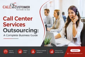 Read more about the article Call Center Services Outsourcing: A Complete Business Guide